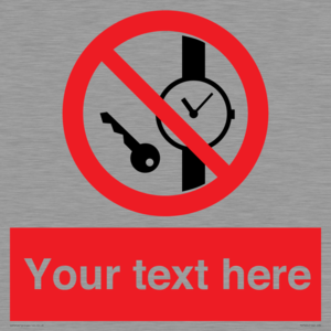 Custom Prohibition No metallic articles or watches